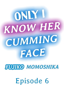 english manga Only i Know Her Cumming Face Ch. 1 - 6.., big breasts , full color 